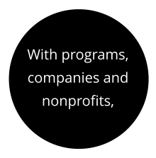 With programs, companies and nonprofits,
