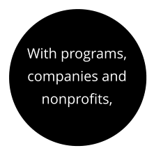 With programs, companies and nonprofits,